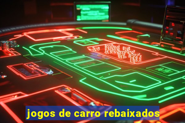 jogos de carro rebaixados